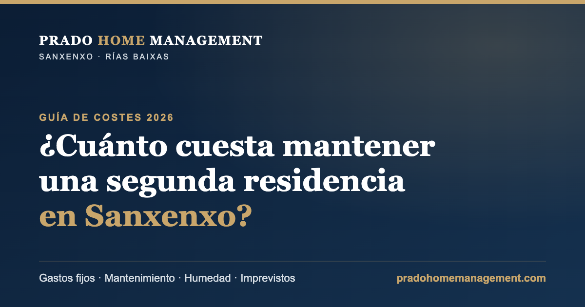 ¿Cuánto cuesta mantener una segunda residencia en Sanxenxo? Guía de gastos 2026
